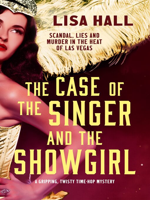 Title details for The Case of the Singer and the Showgirl by Lisa Hall - Wait list